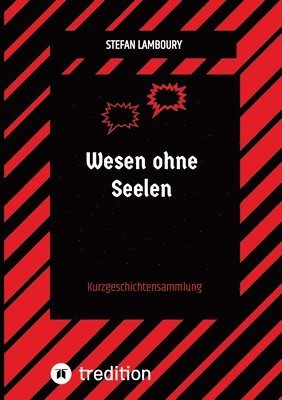 bokomslag Wesen ohne Seelen: Kurzgeschichtensammlung