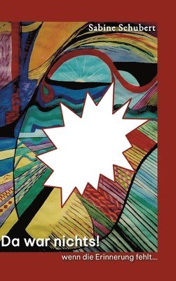 Da war nichts! ... wenn die Erinnerung fehlt