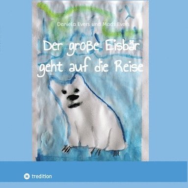 bokomslag Der große Eisbär geht auf die Reise