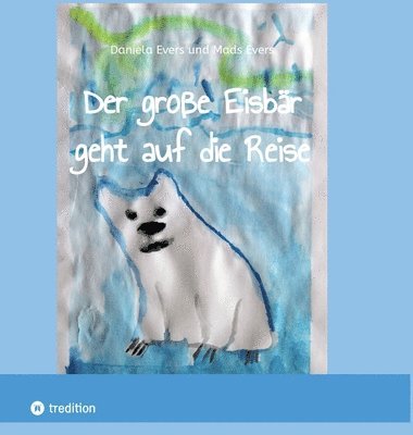 bokomslag Der große Eisbär geht auf die Reise