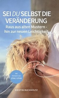 bokomslag Sei DU selbst die Veränderung