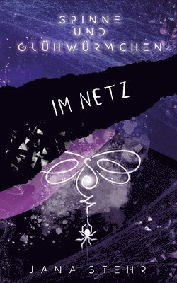 Jana Stehr - Spinne und Glühwürmchen: Romantische und emotionale Dystopie: Im Netz, Häftad