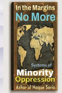 bokomslag In the Margins No More: Systems of Minority Oppression