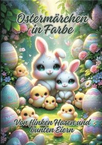bokomslag Ostermärchen in Farbe: Von flinken Hasen und bunten Eiern