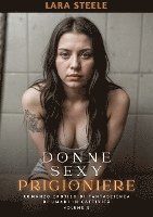 Donne Sexy Prigioniere: Romanzo Erotico di Fantascienza di Umani in Cattività. Volume 5