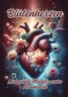 Ela Artjoy - Blütenherzen: Liebevolle Muster zum Ausmalen, Häftad