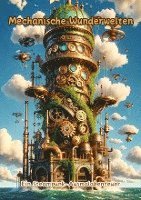 Mechanische Wunderwelten: Ein Steampunk-Ausmalabenteuer 1