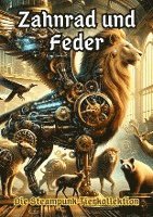 bokomslag Zahnrad und Feder: Die Steampunk Tierkollektion