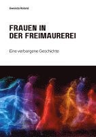 bokomslag Frauen in der Freimaurerei: Eine verborgene Geschichte