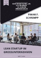 bokomslag Lean Startup im Grossunternehmen: Von traditionellen Strukturen zu agilen Innovatoren