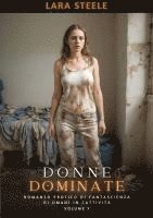 bokomslag Donne Dominate: Romanzo Erotico di Fantascienza di Umani in Cattività. Volume 7