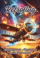 bokomslag Retroflug: Steampunk-Airplanes zum Kolorieren