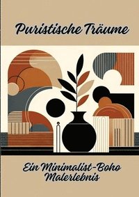 bokomslag Puristische Träume: Ein Minimalist-Boho Malerlebnis