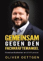 bokomslag Gemeinsam gegen den Fachkräftemangel: Handwerksdenker und Influencer