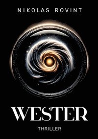 bokomslag Wester - Wenn Vergangenheit und Zukunft verschwimmen: Science Fiction Thriller