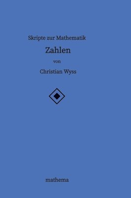 Skripte zur Mathematik - Zahlen 1