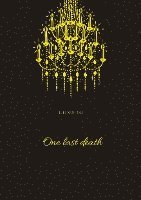 bokomslag One last death: She adores them both, but will they agree to the special kind of relationship she wants?