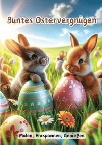 bokomslag Buntes Ostervergnügen: Malen, Entspannen, Genießen