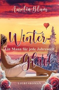 bokomslag Ein Mann für jede Jahreszeit: Winterglück (sinnlicher Entwicklungsroman)