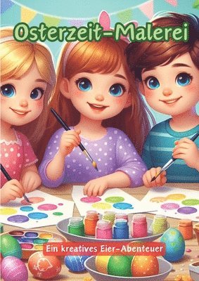 Maxi Pinselzauber - Osterzeit-Malerei: Ein kreatives Eier-Abenteuer, Häftad