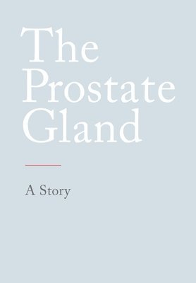 The Prostate Gland: A Story 1