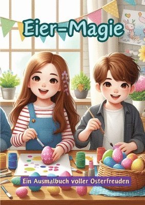 Eier-Magie: Ein Ausmalbuch voller Osterfreuden 1