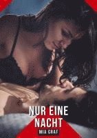 bokomslag Nur eine Nacht: Geschichten mit explizitem Sex für Erwachsene
