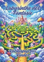 Labyrinthe der Fantasie: Rätselspaß für Kinder 1