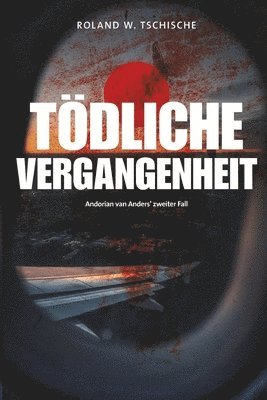 Tödliche Vergangenheit: Privatdetektiv Andorian van Anders ermittelt am Tatort Wien. Ein Krimi. 1