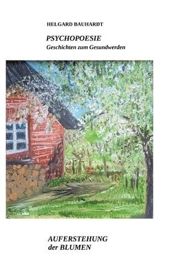 PSYCHOPOESIE, Auferstehung der Blumen aus der Blumenzwiebel