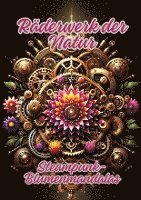 bokomslag Räderwerk der Natur: Steampunk-Blumenmandalas