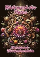 bokomslag Räderwerk der Natur: Steampunk-Blumenmandalas