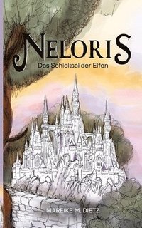 bokomslag Neloris: Das Schicksal der Elfen