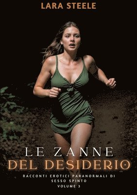 Le Zanne del Desiderio: Racconti Erotici Paranormali di Sesso Spinto. Volume 3 1