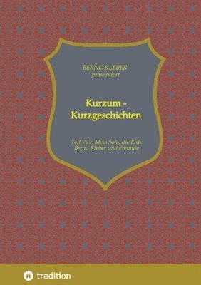 bokomslag Kurzum - Kurzgeschichten: Vierter Teil: Mein Sofa, die Erde