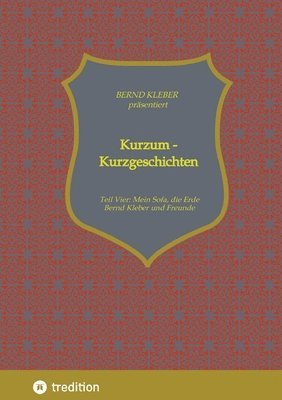Kurzum - Kurzgeschichten: Vierter Teil: Mein Sofa, die Erde