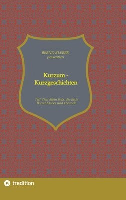 Kurzum - Kurzgeschichten: Vierter Teil: Mein Sofa, die Erde