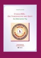 bokomslag Unser ZIEL - Die Vereinigung mit Gott: Das Mittel und der Weg
