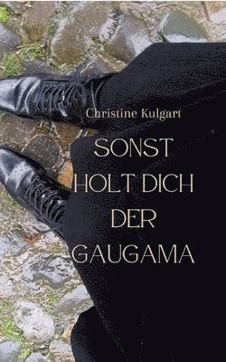 bokomslag Sonst holt dich der GaugaMa