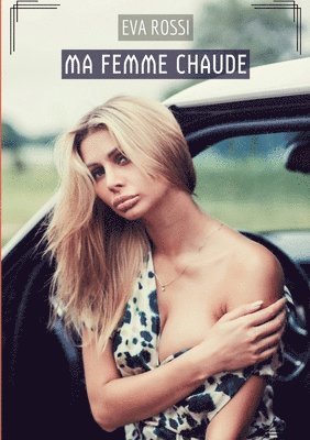 Ma Femme Chaude: Histoires Érotiques Tabou pour Adultes 1