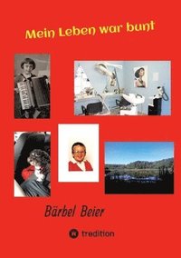 bokomslag Mein Leben war bunt: Gute und schwere Lebenslagen