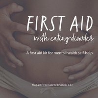 bokomslag First Aid with Eating Disorder: A First Aid Kit for Mental Health Self-Help