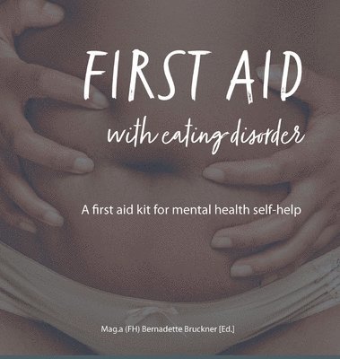 First Aid with Eating Disorder: A First Aid Kit for Mental Health Self-Help
