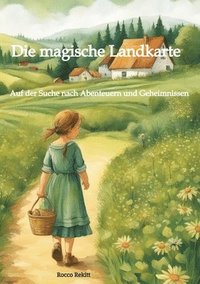 bokomslag Die magische Landkarte: Auf der Suche nach Abenteuern und Geheimnissen - Emma und ihre treuen Freunde auf der Suche nach dem verschollenen Sch