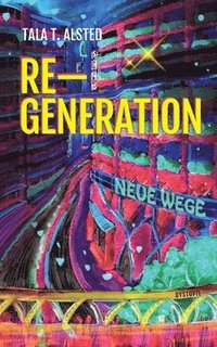 bokomslag RE-GENERATION - Neue Wege