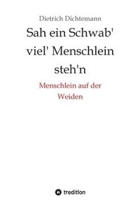 bokomslag Sah ein Schwab' viel' Menschlein steh'n: Menschlein auf der Weiden