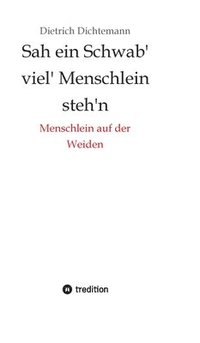 bokomslag Sah ein Schwab' viel' Menschlein steh'n: Menschlein auf der Weiden