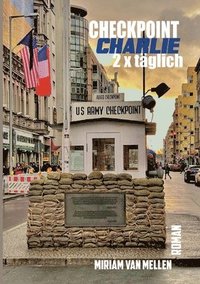 bokomslag Checkpoint Charlie - 2 x Täglich: Ein Schulweg zwischen Ost und West