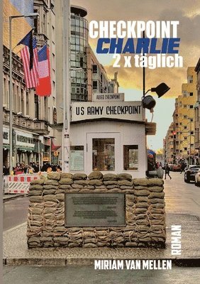 Checkpoint Charlie - 2 x Täglich: Ein Schulweg zwischen Ost und West 1