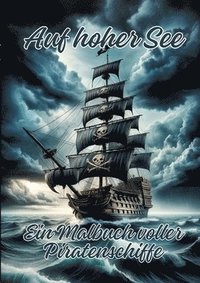 bokomslag Auf hoher See: Ein Malbuch voller Piratenschiffe